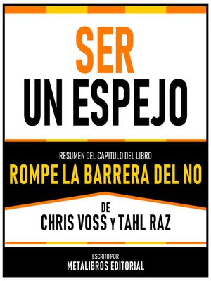 cover image of Ser Un Espejo--Resumen Del Capitulo Del Libro Rompe La Barrera Del No De Chris Voss Y Tahl Raz